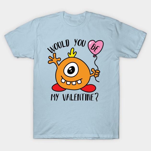 Would You Be My Valentine Cute Monster T-Shirt by Pixel On Fire